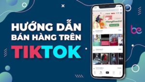 cách bán hàng trên tiktok shop