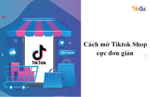 Mở Tiktok shop