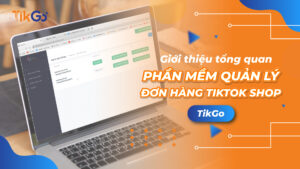 phần mềm quản lý đơn hàng tikgo