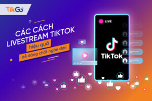 Cách livestream tiktok