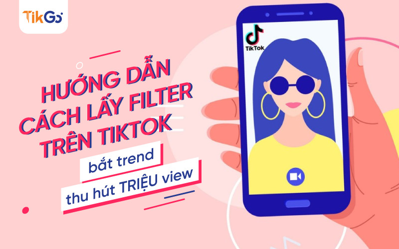 Cách lấy filter trên tiktok