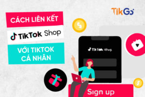 Cách liên kết tiktok shop với tiktok cá nhân cực đơn giản