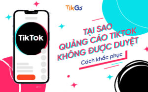 Quảng cáo tiktok không được duyệt