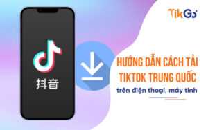 Cách tải tiktok Trung Quốc