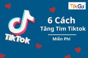 Cách tăng tim tiktok miễn phí