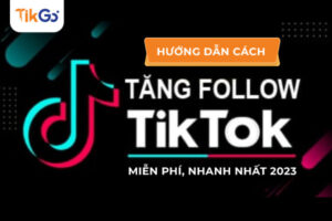 cách tăng follow tiktok