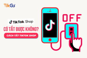 Tiktok shop có tắt được không?