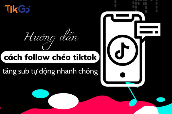 Follow chéo tiktok